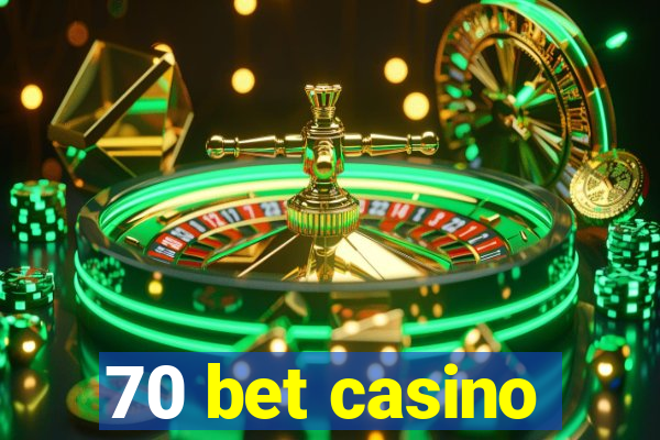 70 bet casino